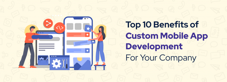 Benefits Of Custom App Development Services